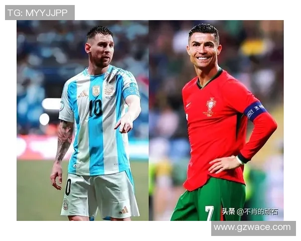 全球足球传奇人物:从梅西到C罗,他们如何塑造现代足球的辉煌历史 全球足球传奇人物:从梅西到C罗,他们如何塑造现代足球的辉煌历史